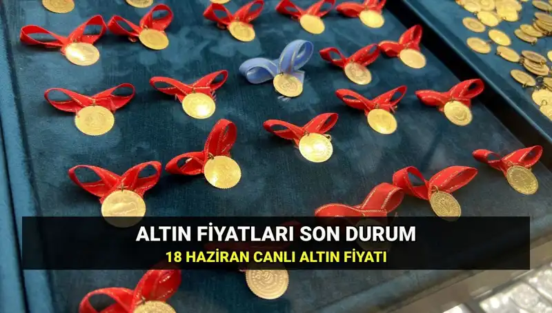 Bugün Gram Altın Fiyatları Ne Kadar? Canlı 18 Haziran Altın Verileri Burada!