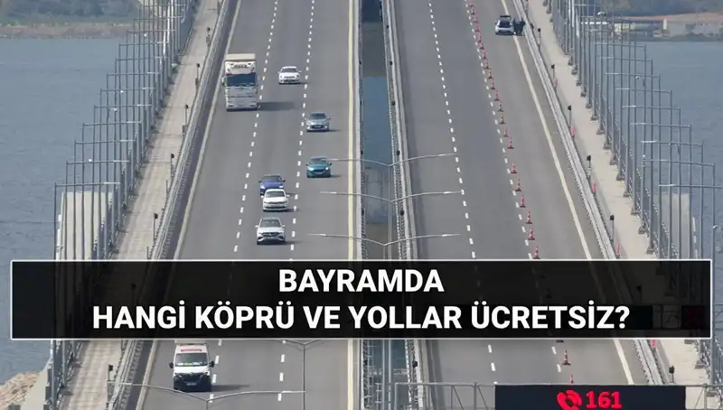 Kurban Bayramı'nda Otoyol ve Köprü Geçişleri Ücretsiz Olacak mı?