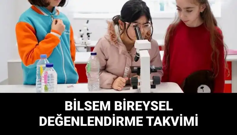 BİLSEM Bireysel Değerlendirme Sınavları Ne Zaman Başlıyor? İşte Tarihler!