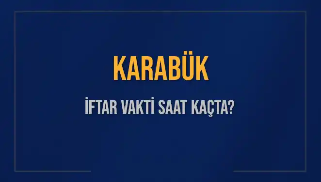 Karabük İftar Vakti: Ne Zaman ve Nasıl Hesaplanır?