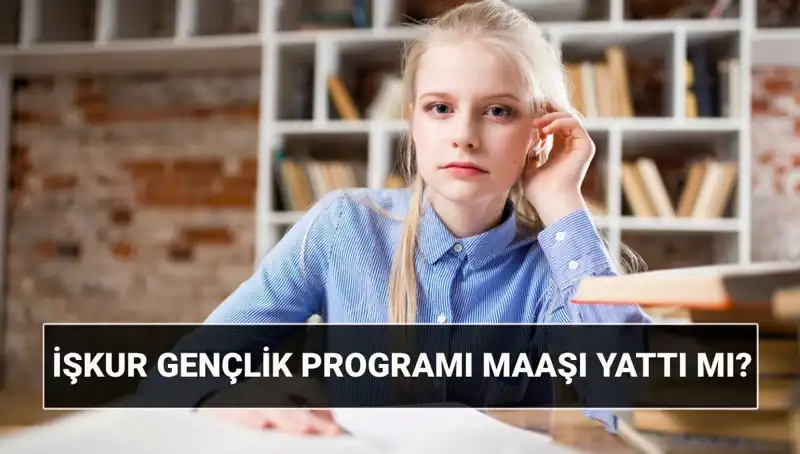 İŞKUR Gençlik Programı Ödemeleri Başladı: Paralar Yattı mı, Nasıl Sorgulanır?