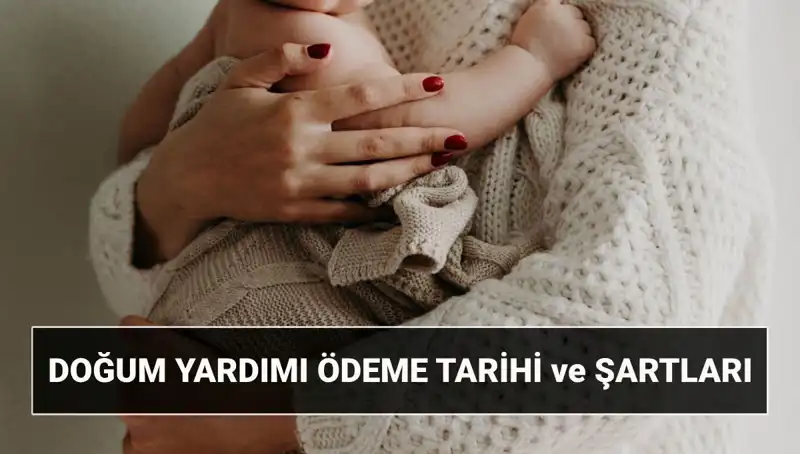 2025'te Doğum Yardımı Başvurusu İçin Tüm Bilgiler Burada!
