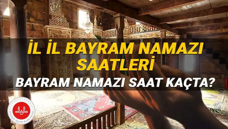 Kurban Bayramı Namazı 2025: İl İl Saatlerin Tam Listesi