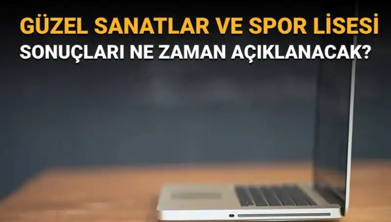 Güzel Sanatlar ve Spor Lisesi Sınav Sonuçları Açıklandı: Asil ve Yedek Listeye Nasıl Ulaşılır?