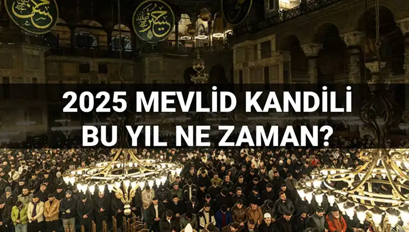 2025 Mevlid Kandili Ne Zaman? Tarihler ve Detaylar Açıklandı!