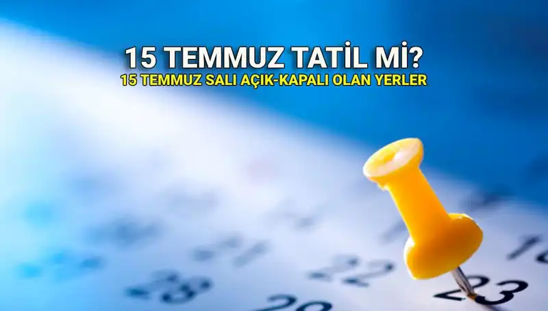 15 Temmuz Resmi Tatil mi? Kamu ve Özel Sektördeki Uygulamalar Nelerdir?