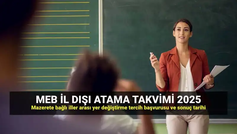 2025 MEB İller Arası Atama Takvimi: Öğretmenler İçin Tarihler Açıklandı!