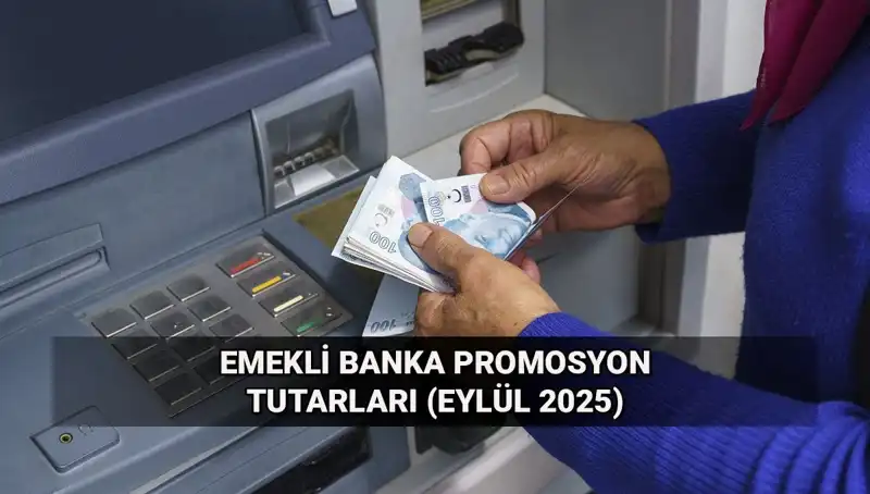 Emekli Banka Promosyonlarında Önemli Değişiklik: Eylül 2025 Tutarları Açıklandı