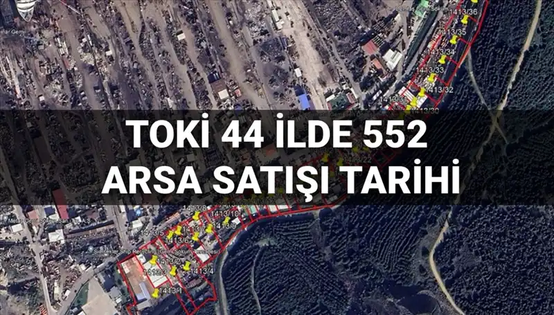 TOKİ’nin Yeni Arsa Satışı: 44 İlde 552 Arsa Açık Artırmaya Çıkıyor