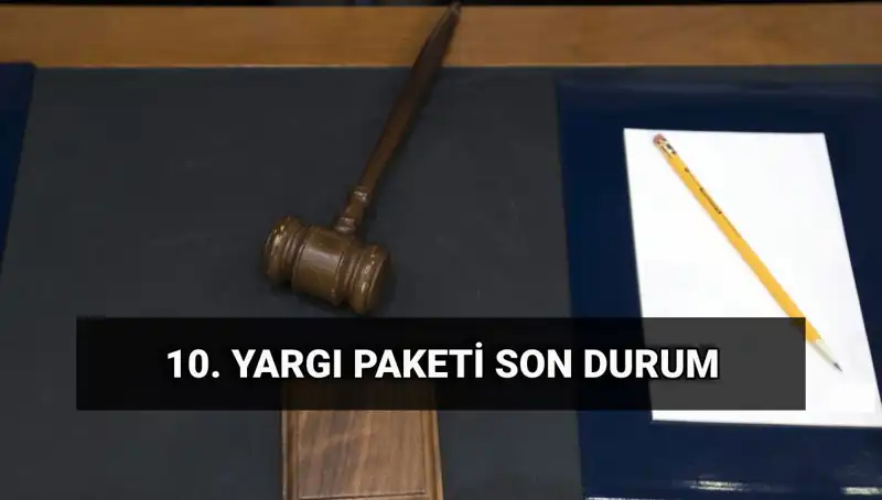 2025 Yılında Yürürlüğe Girecek Yeni Yargı Paketi Hakkında Bilmeniz Gerekenler