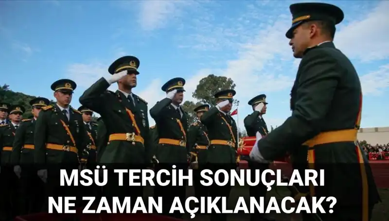 2025 MSÜ Tercih Sonuçları: Tarih ve Mülakat Bilgileri Açıklandı mı?