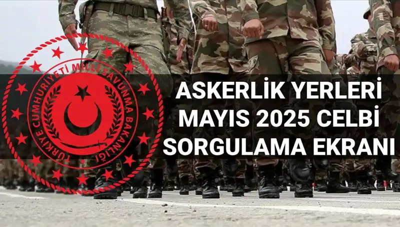 MSB, Mayıs Celbi Askerlik Yerleri Sorgulama Ekranını Yayınladı